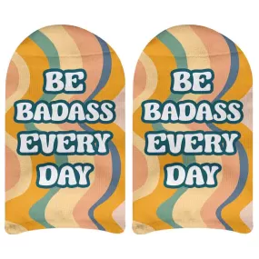 Be Badass Everyday - Self Motivation Statement Socks