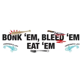 Bonk 'em Bleed 'em Eat 'em Bumper Sticker